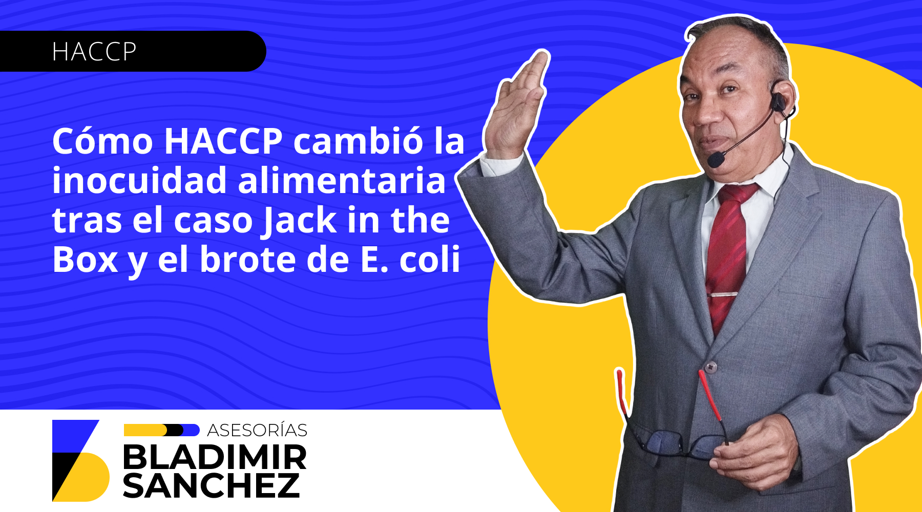 Cómo HACCP cambió la inocuidad alimentaria tras el caso Jack in the Box y el brote de E. coli