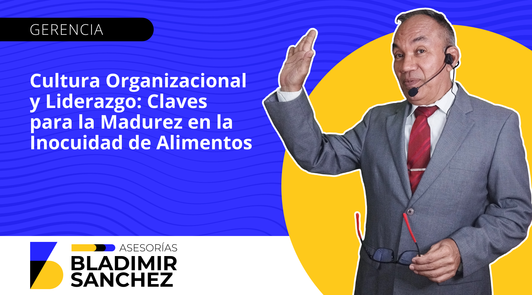 Cultura Organizacional y Liderazgo: Claves para la Madurez en la Inocuidad de Alimentos