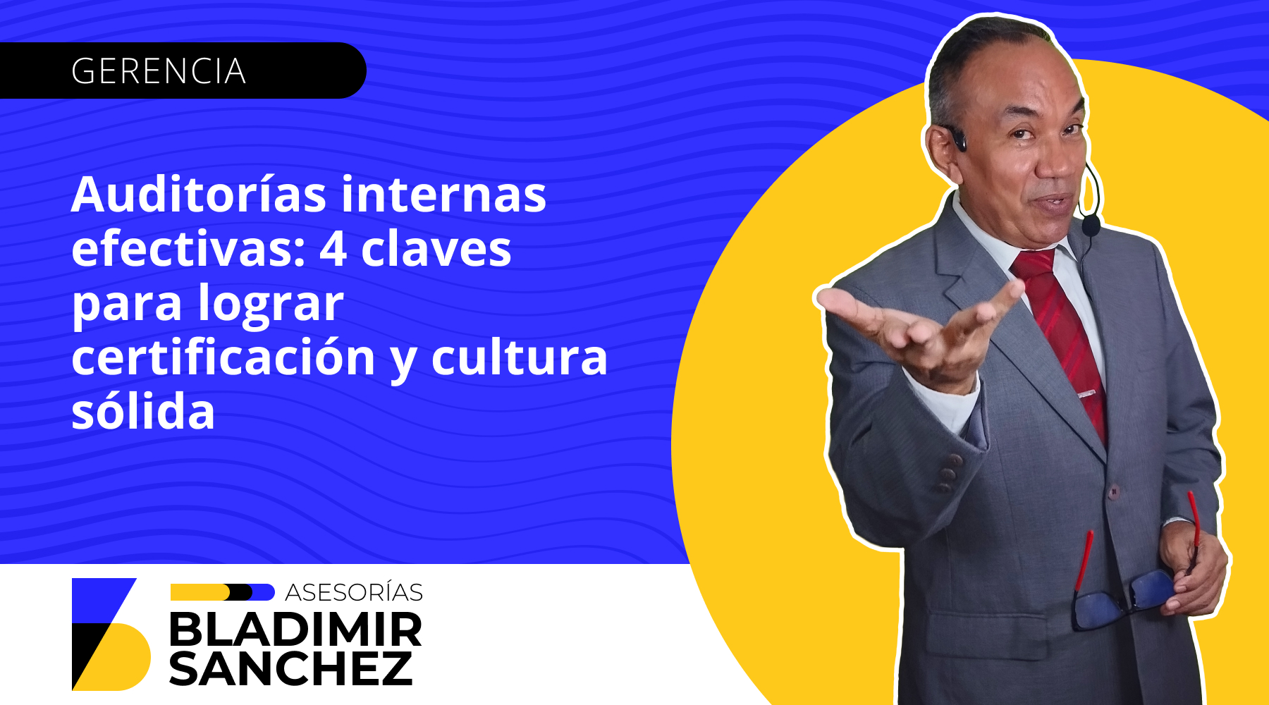 Auditorías internas efectivas, 4 claves para lograr certificación y cultura sólida