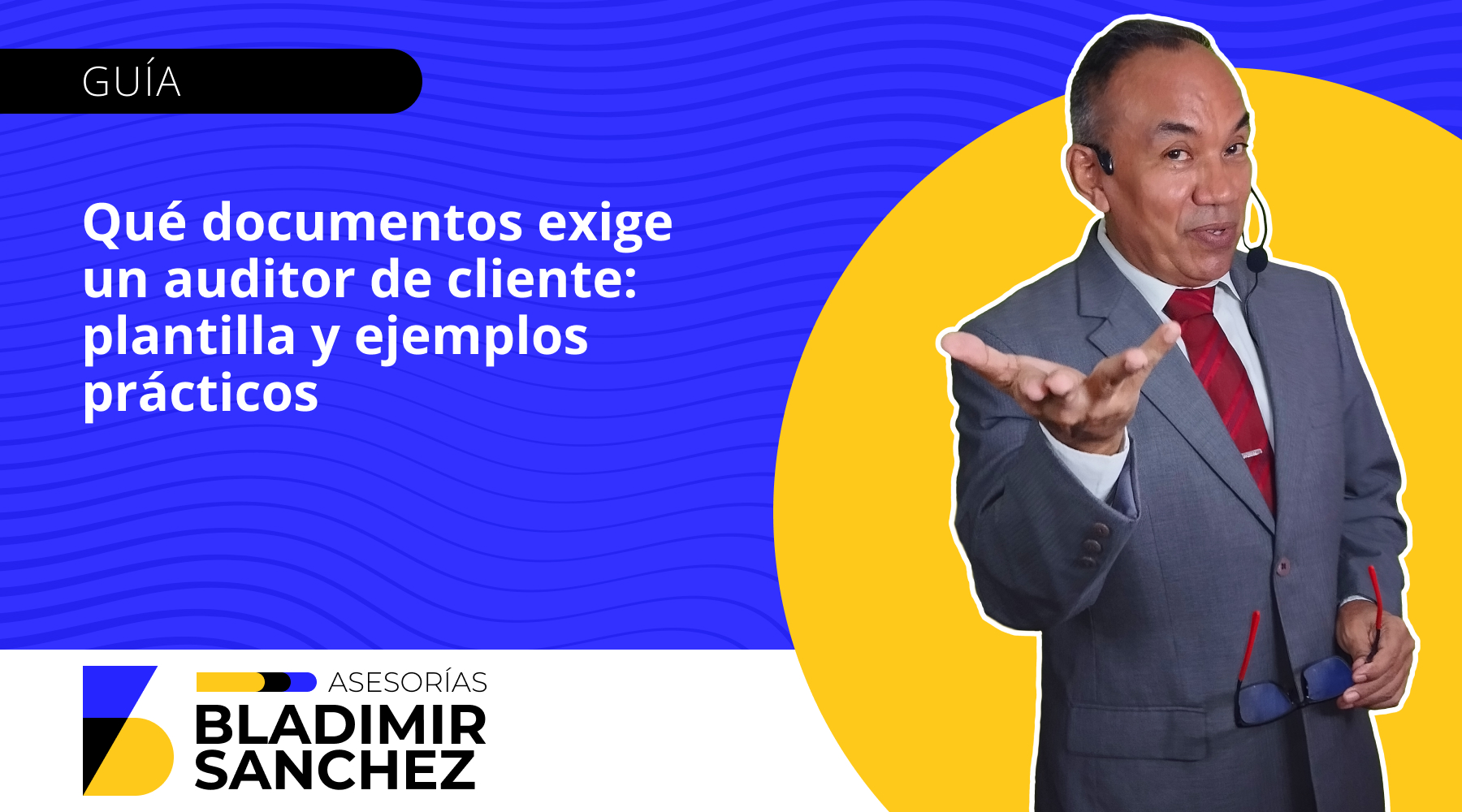 Qué documentos exige un auditor de cliente plantilla y ejemplos prácticos