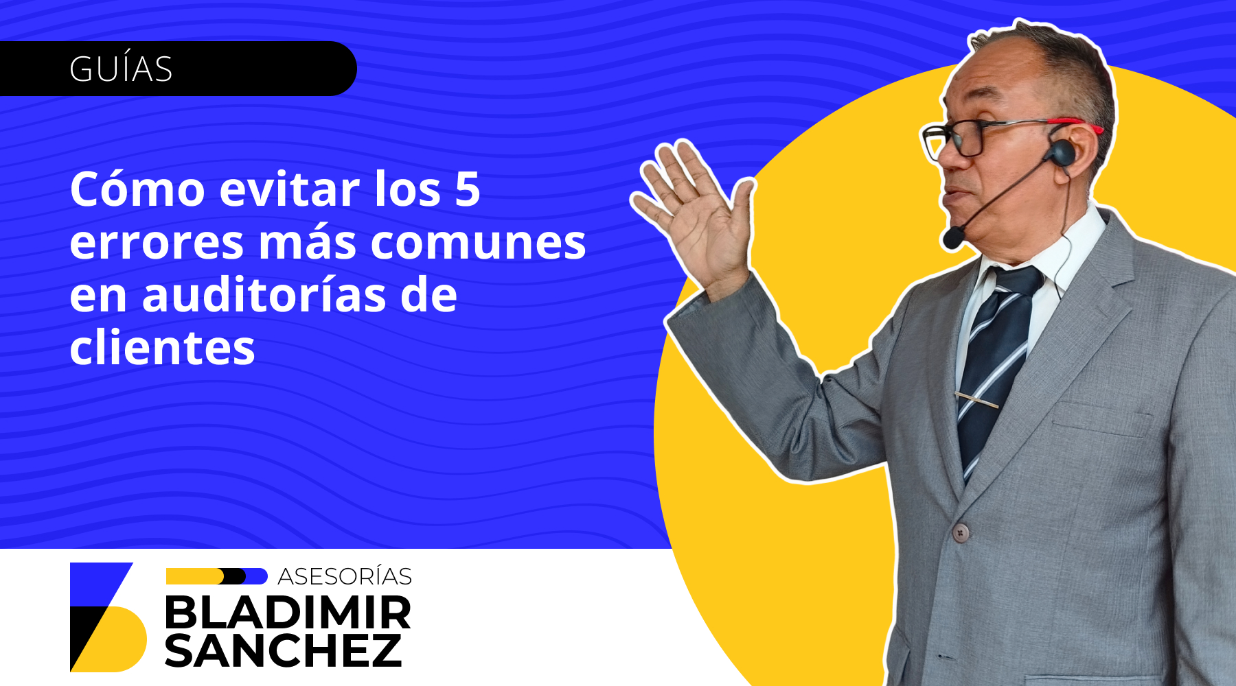 Cómo evitar los 5 errores más comunes en auditorías de clientes