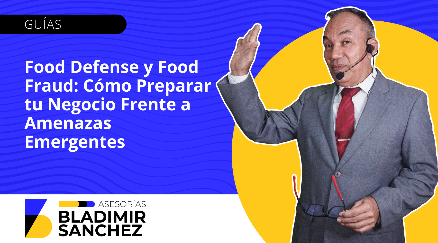 Food Defense (Defensa Alimentaria) y Food Fraud (Fraude Alimentario): Cómo Preparar tu Negocio Frente a Amenazas Emergentes